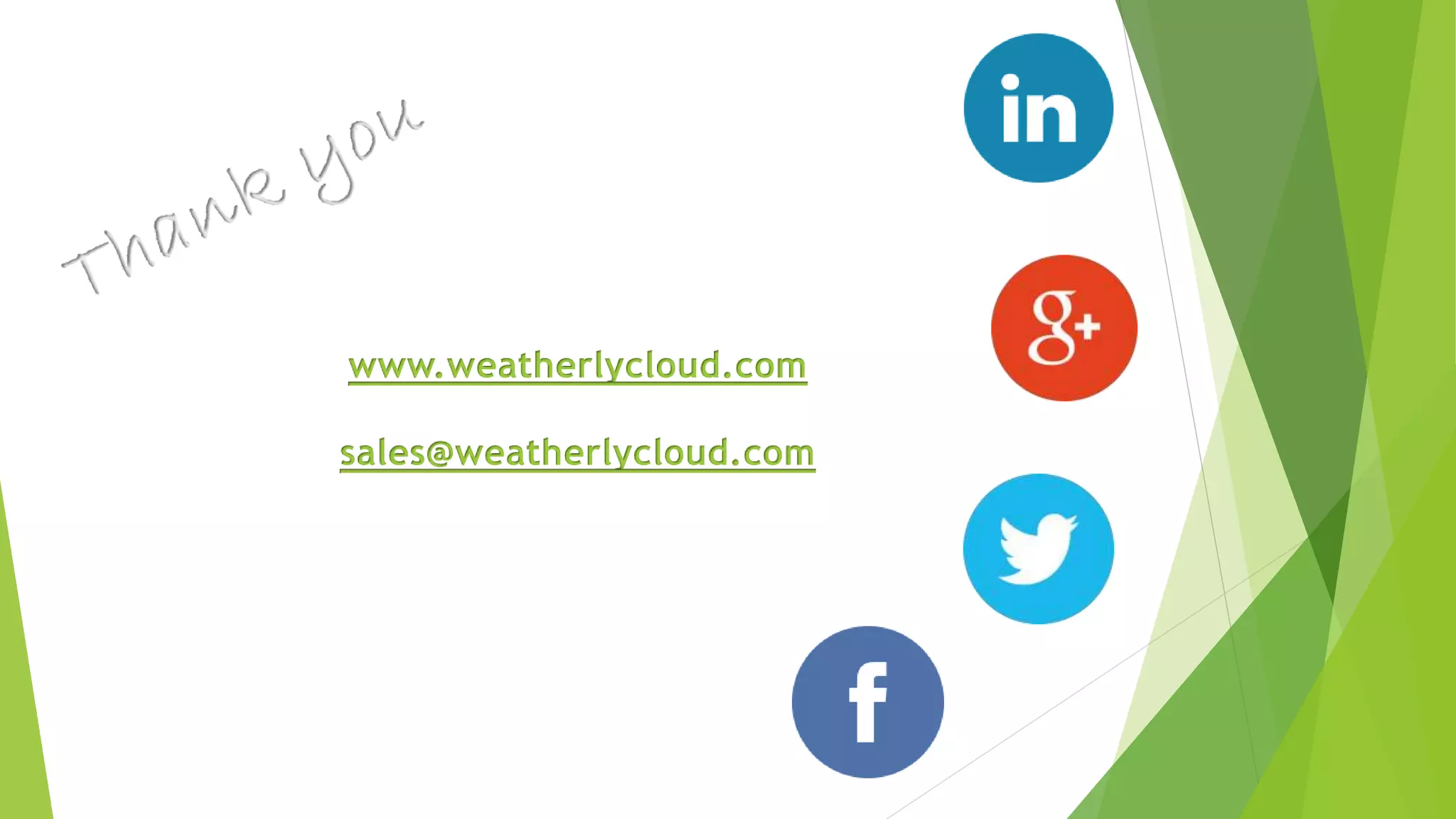 www.weatherlycloud.com 
sales@weatherlycloud.com 
