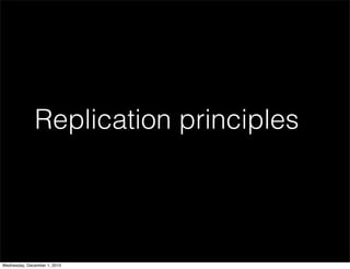 Replication principles
Wednesday, December 1, 2010
 