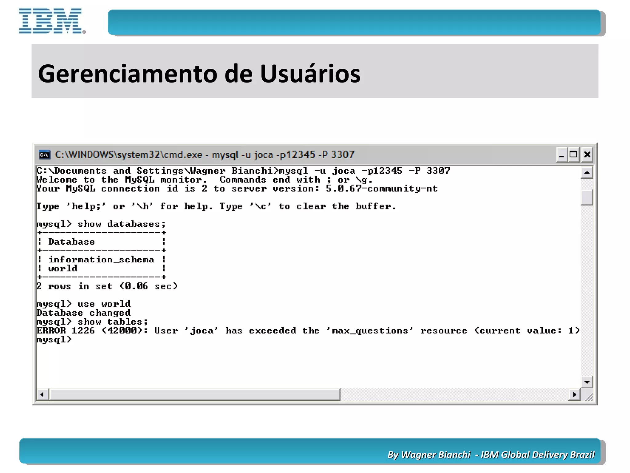 By Wagner Bianchi - IBM Global Delivery BrazilBy Wagner Bianchi - IBM Global Delivery Brazil
Gerenciamento de Usuários
 