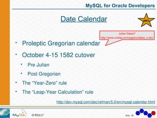 MySQL for Oracle Developers

                   Date Calendar                                         INFO




           ...
