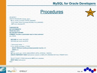 MySQL for Oracle Developers

                                                       Procedures                            ...