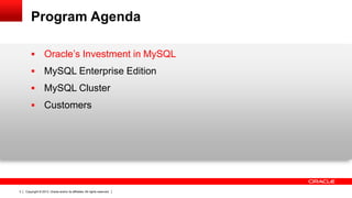 Copyright © 2013, Oracle and/or its affiliates. All rights reserved.3
Program Agenda
 Oracle’s Investment in MySQL
 MySQ...