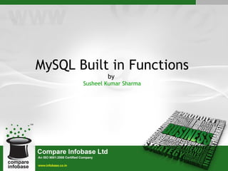 MySQL Built in Functions by  Susheel Kumar Sharma 