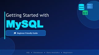 MySQL_Getting_Started.pptx my sql notes and notes | PPTX