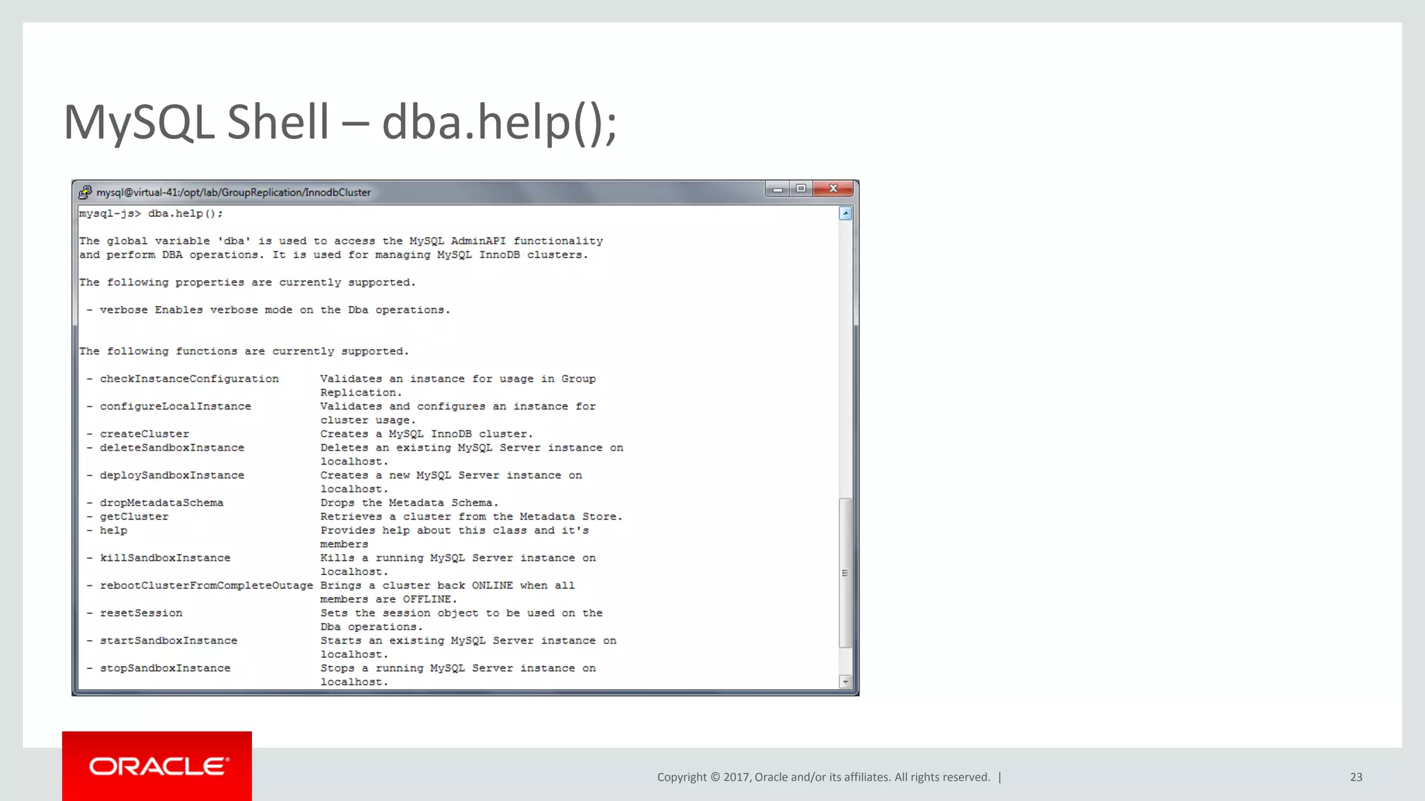 Copyright © 2017, Oracle and/or its affiliates. All rights reserved. | MySQL Shell – dba.help(); 23 