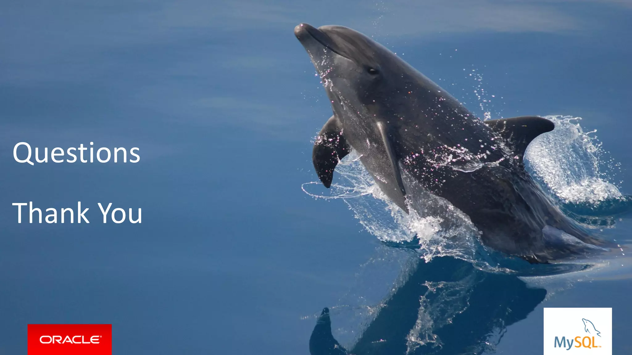 Copyright © 2014, Oracle and/or its affiliates. All rights reserved. | Questions Thank You 