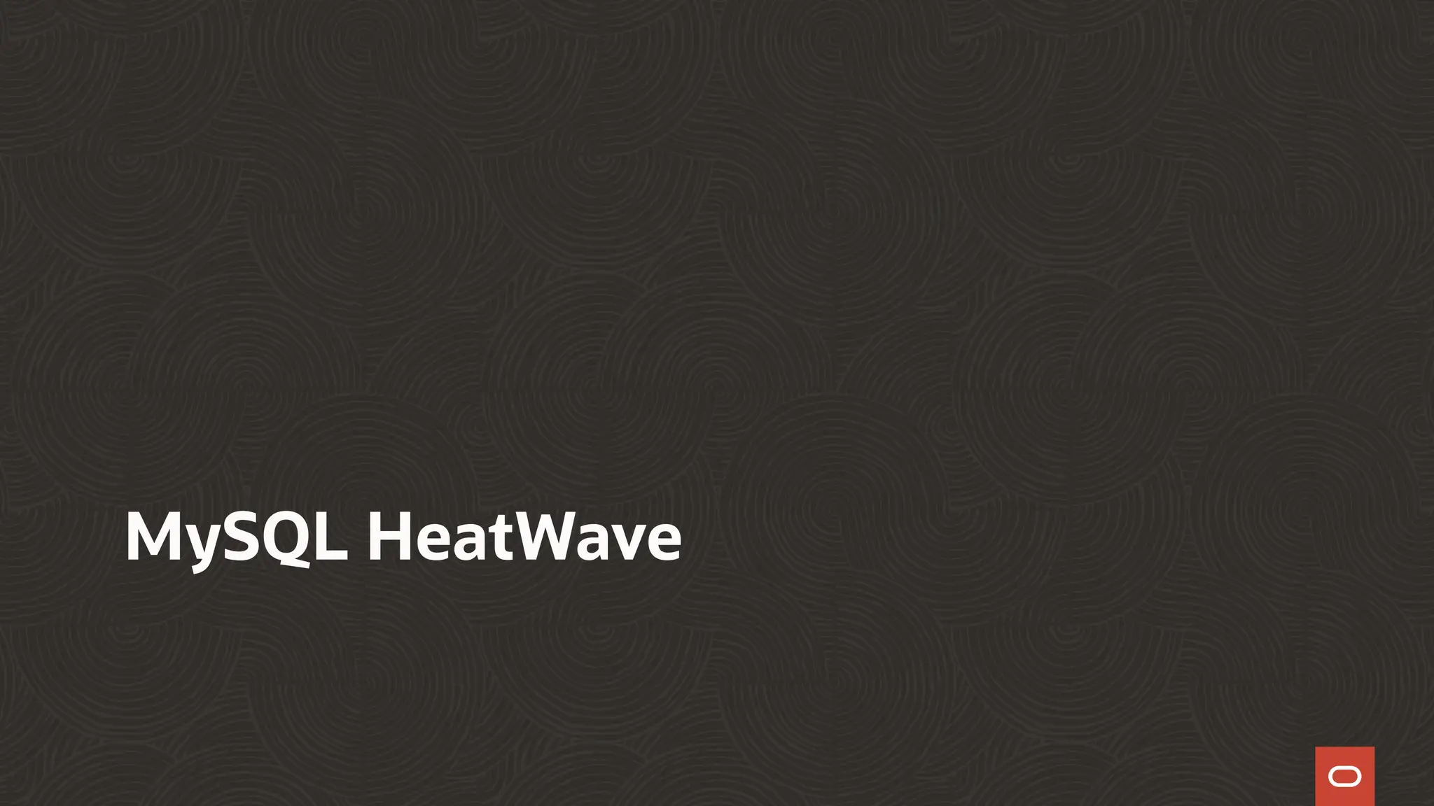 MySQL HeatWave
 