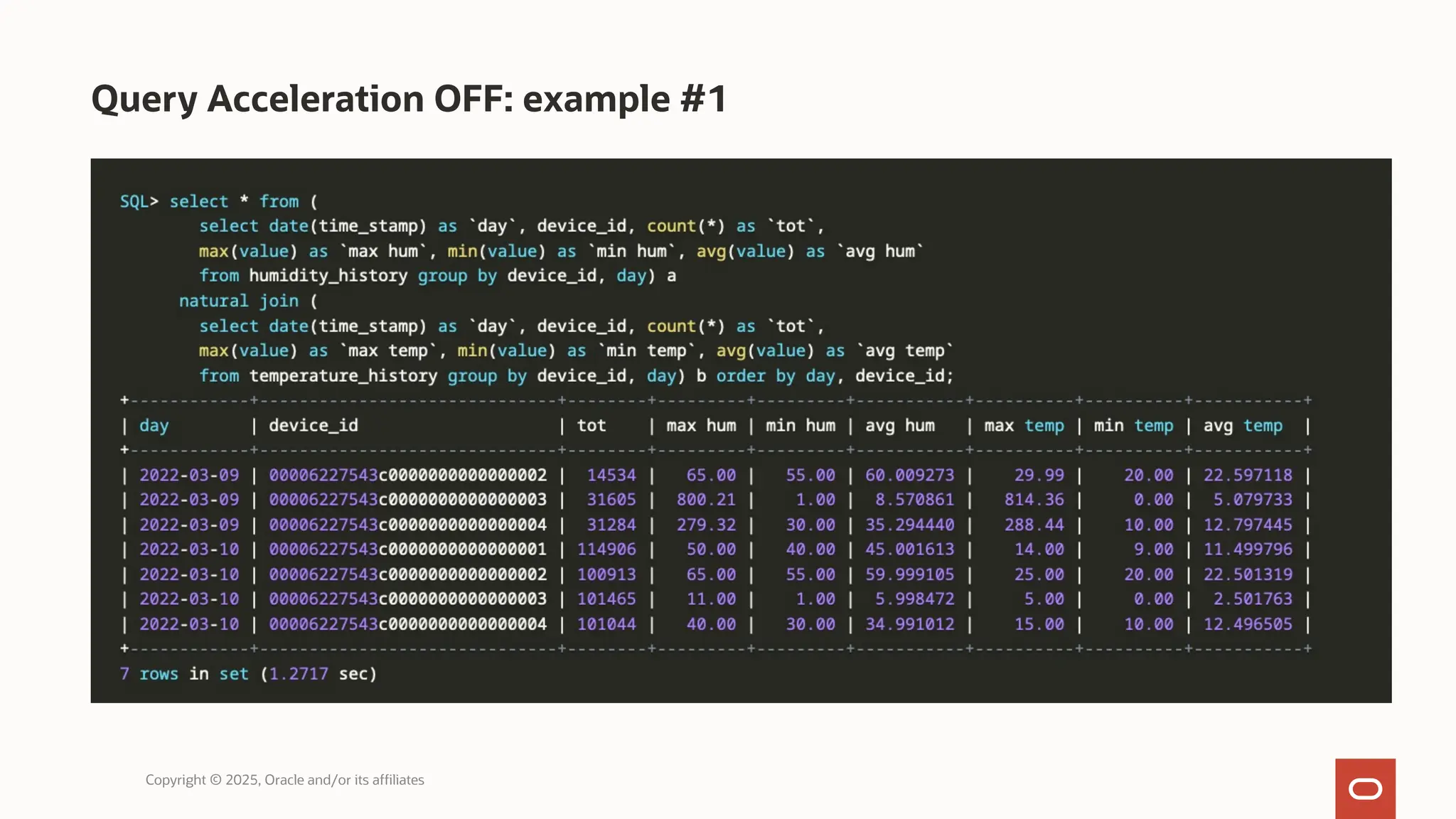 Query Acceleration OFF: example #1
Copyright © 2025, Oracle and/or its affiliates
 