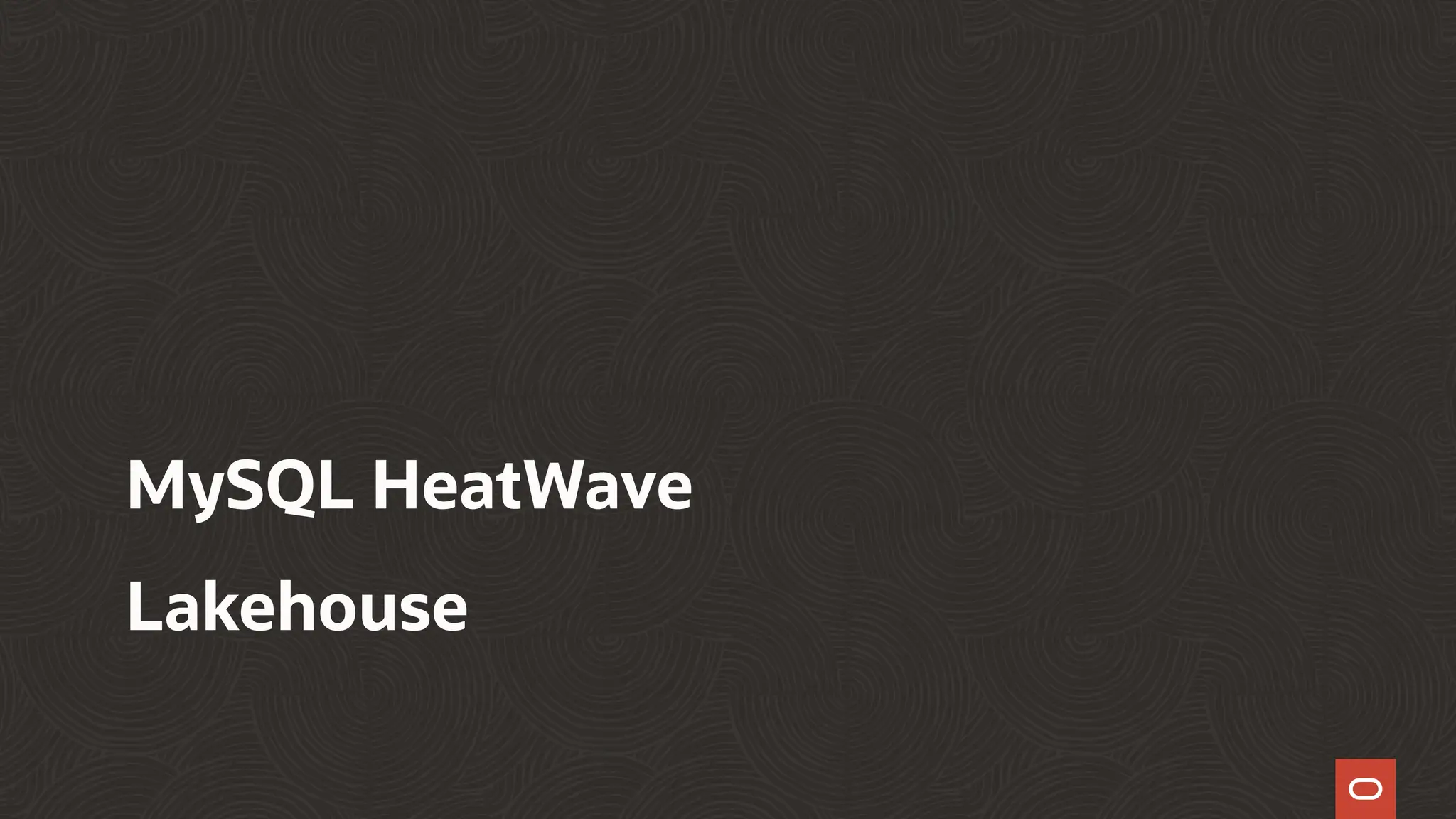 MySQL HeatWave
Lakehouse
 