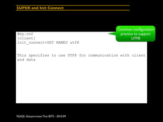 SUPER and Init Connect




                                           Common conﬁguration
#my.cnf                         ...