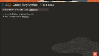 Consistency: No Data Loss (RPO=0)
in event of failure of (primary) member
Split brain prevention (Quorum)
MySQL Group Replication - Use Cases
9 / 58
 