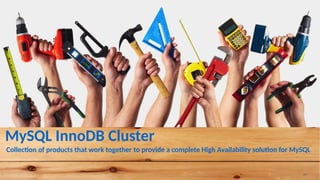Copyright © 2017, Oracle and/or its affiliates. All rights reserved. | 34
MySQL InnoDB Cluster
Collection of products that work together to provide a complete High Availability solution for MySQL
 