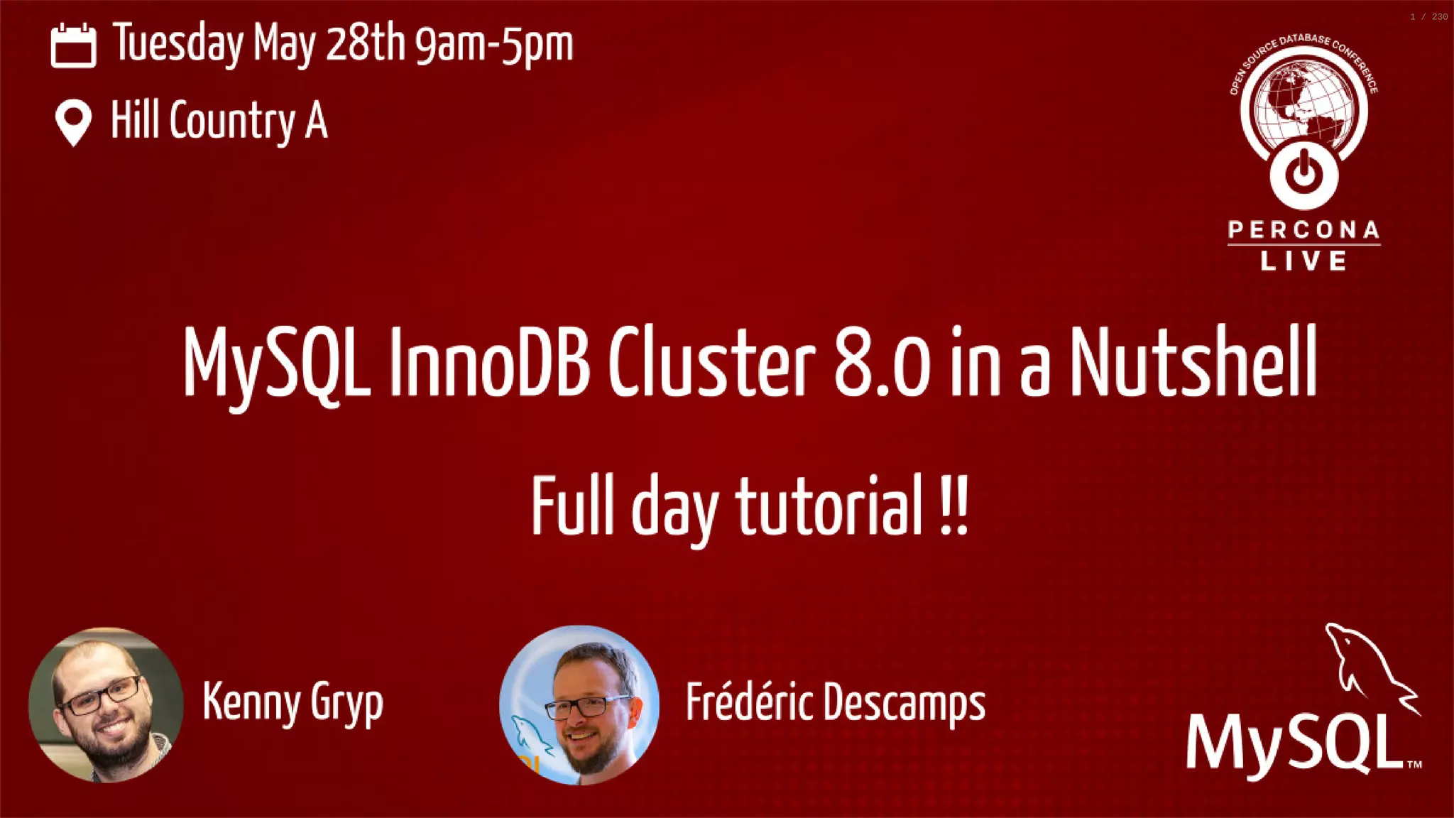 5/25/2019 MySQL InnoDB Cluster and Group Replication in a Nutshell: Hands-On Tutorial ﬁle:///home/fred/workspace/MySQL-InnoDB-Cluster---Nutshell/MySQL InnoDB Cluster - Nutshell.html#226 1/230 1 / 230 