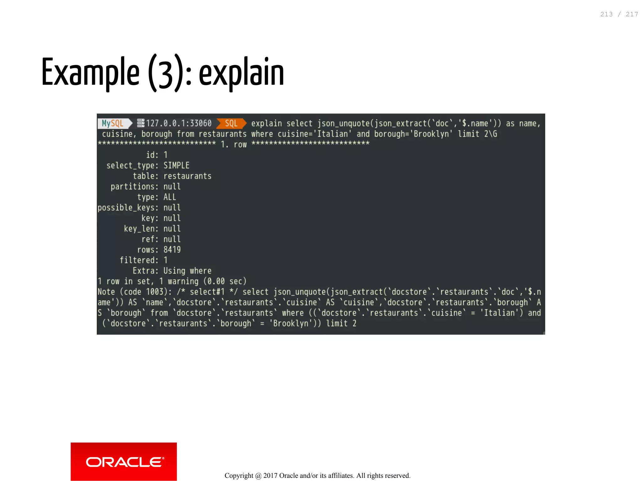 Example (3): explain
Copyright @ 2017 Oracle and/or its affiliates. All rights reserved.
213 / 217
 