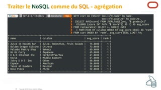 Traiter le NoSQL comme du SQL - agrégation
Copyright @ 2022 Oracle and/or its affiliates.
46
 