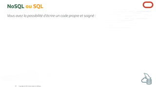 NoSQL ou SQL
Vous avez la possibilité d'écrire un code propre et soigné :
Copyright @ 2022 Oracle and/or its affiliates.
50
 