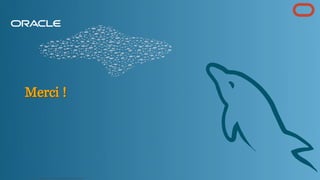 Merci !
Merci !
Copyright @ 2022 Oracle and/or its affiliates.
59
 