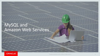 Copyright © 2014 Oracle and/or its affiliates. All rights reserved. | 
MySQL and 
Amazon Web Services 
35 
 