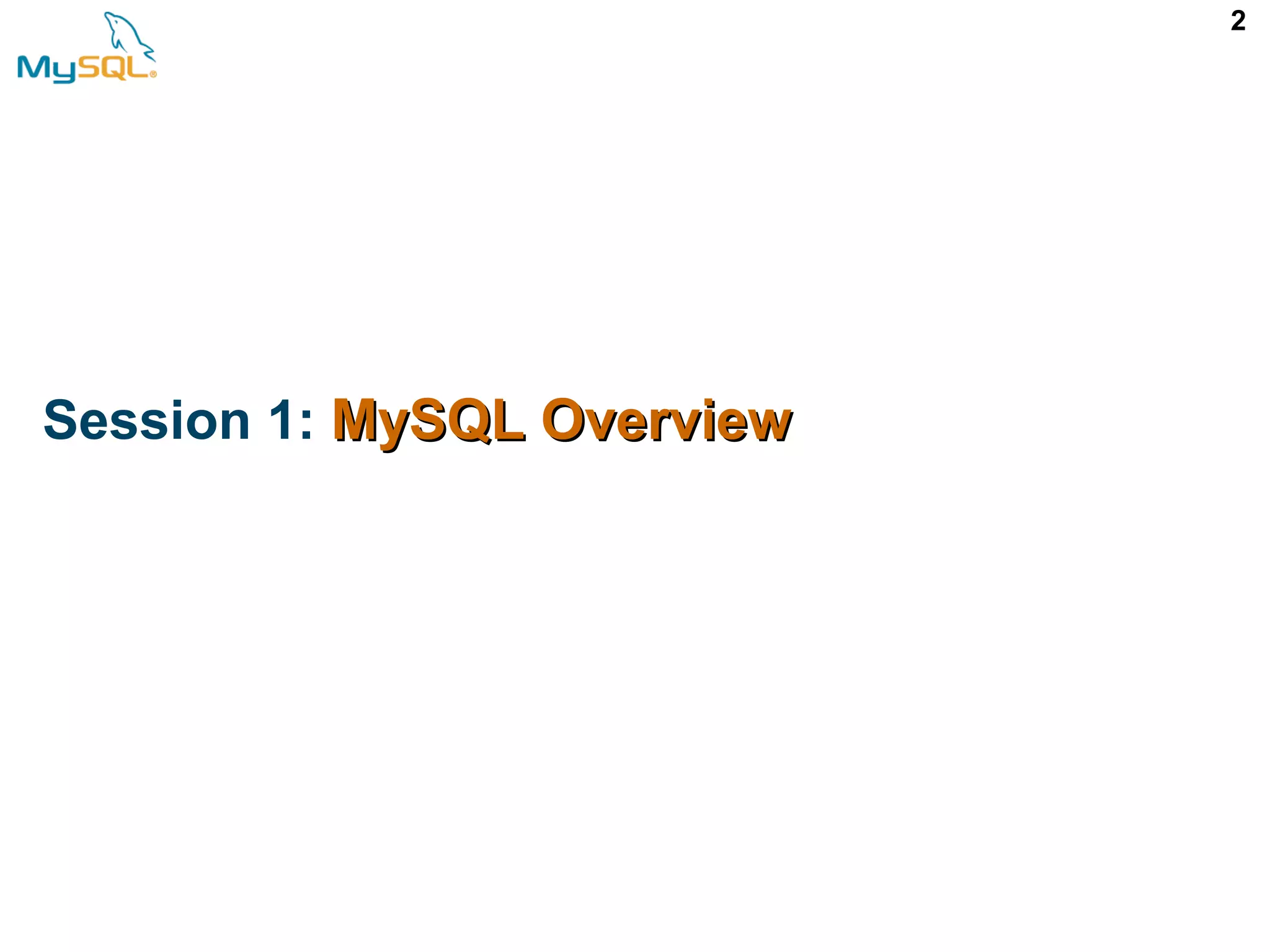 2 Session 1: MySQL OverviewMySQL Overview 