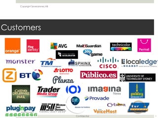 Confidential
Copyright Severalnines AB
Customers
7
 