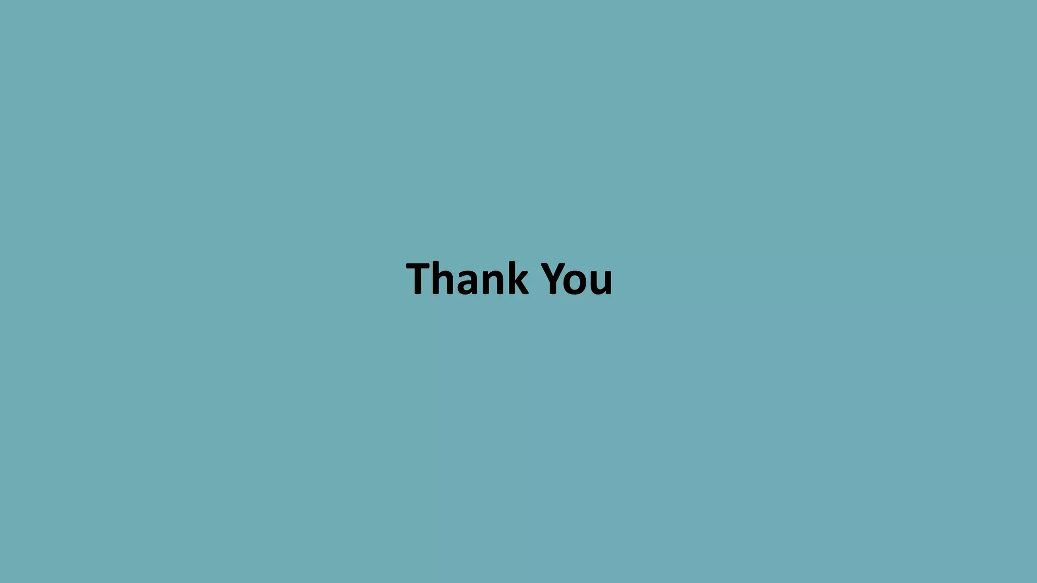 Thank You
 