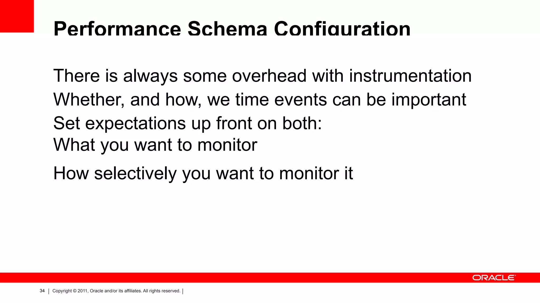 The Performance Schema framework was introduced Many “finer detail” instrumentation points added 