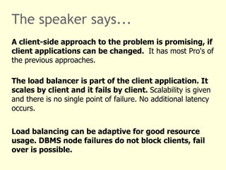 The speaker says...
A client-side approach to the problem is promising, if
client applications can be changed. It has most...