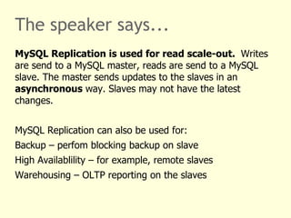 Asynchronous read scale-out Master: writes, Slaves: reads 