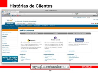 Histórias de Clientes




          mysql.com/customers
                   58
 