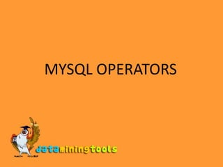 MYSQL OPERATORS 