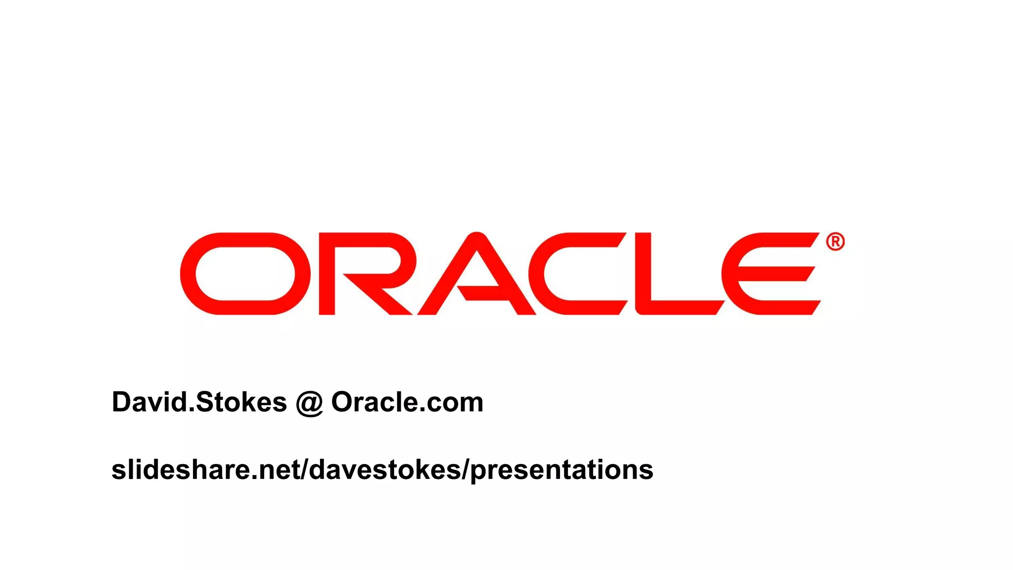 David.Stokes @ Oracle.com

            slideshare.net/davestokes/presentations

Copyright © 2012 Oracle and/or its affiliates. All rights reserved.
 