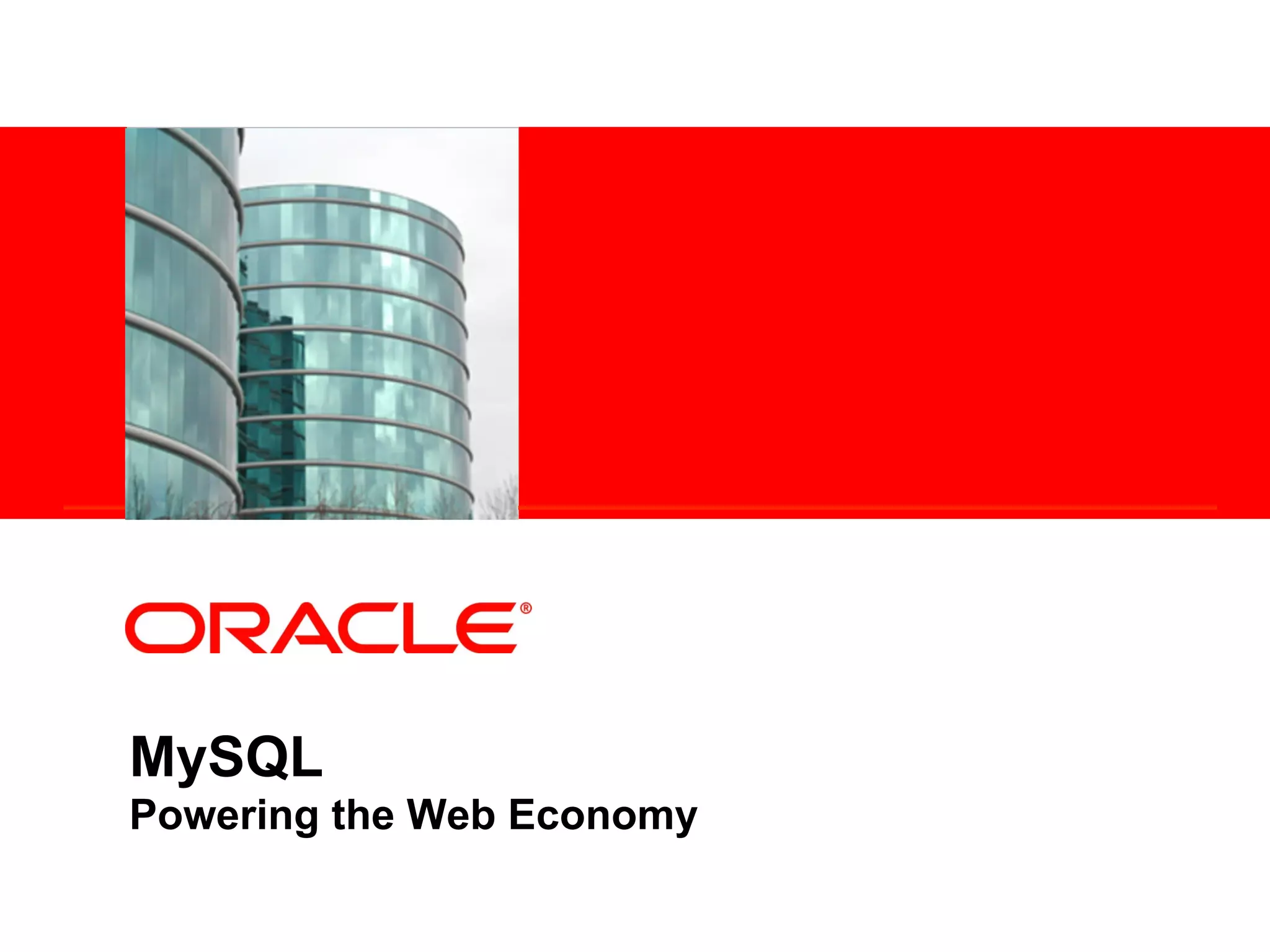 <Insert Picture Here>
MySQL
Powering the Web Economy
 