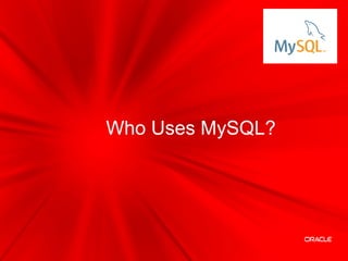 14
Who Uses MySQL?
 
