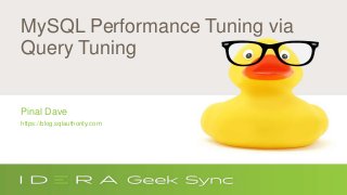 Topics
 Click to edit Master text styles
• Second level
• Third level
− Fourth level
• Fifth level
MySQL Performance Tuning via
Query Tuning
Pinal Dave
https://blog.sqlauthority.com
 