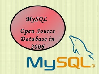 MySQL  Open Source Database in 2006 
