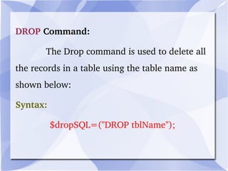 CREATE  Command - is used to  create  a  database/table. 