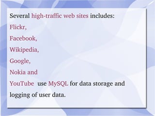 USES: Many web applications use MySQL as the  database component of a  LAMP  software stack. 