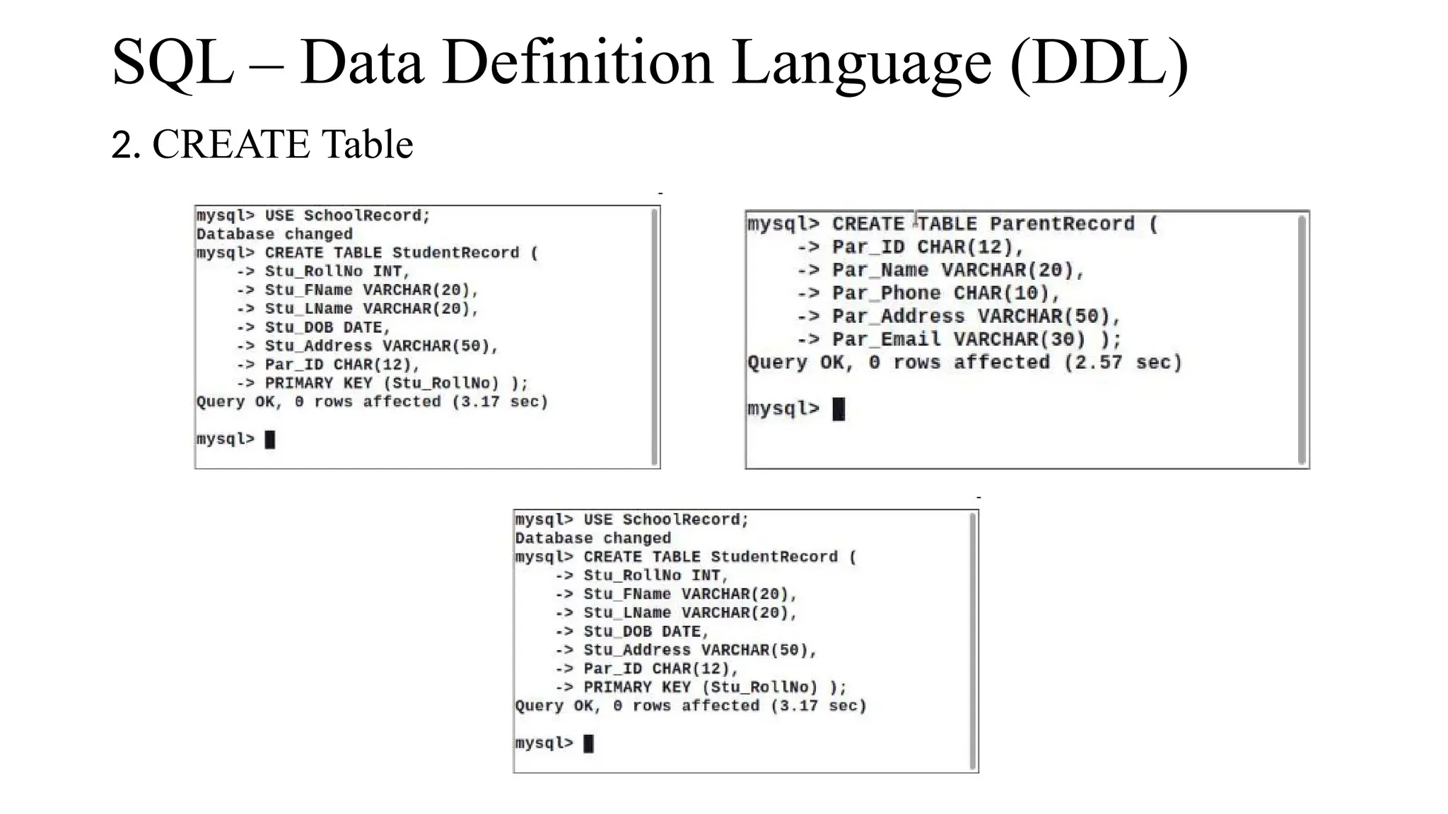 SQL – Data Definition Language (DDL)
2. CREATE Table
 