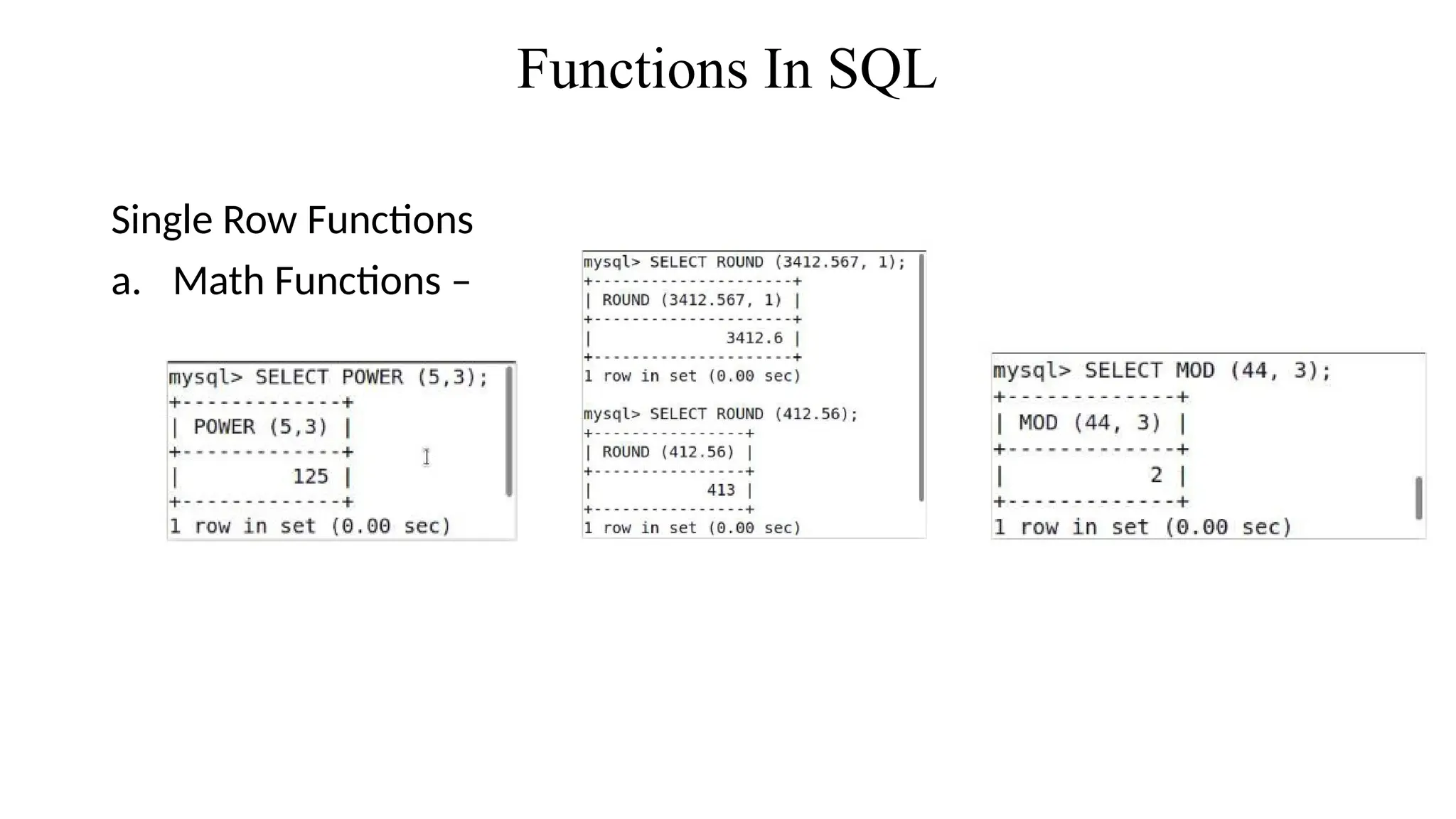 Functions In SQL
Single Row Functions
a. Math Functions –
 