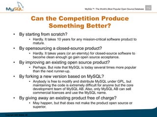 112MySQL™: The World’s Most Popular Open Source Database
Copyright 2003 MySQL AB
Can the Competition Produce
Something Bet...