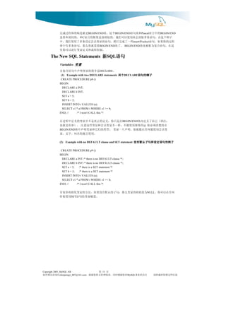 的中言语 和块句语        个这。块     是就造构的体程过成完
                                         BEGIN/END      BEGIN/END             Pascal      BEGIN/END
               子例个这在。句语条多装封去块用使以可们我。的似相很是架框的言语 和，的同相本基是
                                  C
              程过的你果如。句语 和 些一了成完后然，句语的量变话会定设条多了用使们我，中                   insert select
              这在，句语合复为称被也块      。了块      要需就你么那，句语条多有中体
                                               BEGIN/END          BEGIN/END
                                       。制控程流和义定量变行进以可你里
      The New SQL Statements 新SQL语句
                                 语句
               Variables 变量
              是令指的量变明声中句语合复在                  DECLARE 。
               (1) Example with two DECLARE statements     个两
                                                           个两
                                                           个两
                                                           个两     DECLARE   子例的句语
                                                                            子例的句语
                                                                            子例的句语
                                                                            子例的句语
               CREATE PROCEDURE p8 ()
              BEGIN
                DECLARE a INT;
                DECLARE b INT;
                SET a = 5;
                SET b = 5;
                INSERT INTO t VALUES (a);
                SELECT s1 * a FROM t WHERE s1 >= b;
              END; //      /* I won't CALL this */

                ：注译（已而了义定内块      在是只你，义定的正真是不并量变的义定中程过在       BEGIN/END
                 在的楚清须必你 符饰修用使能不，样一不量变话会和量变些这意注 。）参形是就也                        @
                 变话会用使能何任在能就你，明声旦一量变 。型类的们它和量变明声中块
              BEGIN/END
                                          。用使方地的名列、字文、量
              子例的句语定设和句子认默有没
              子例的句语定设和句子认默有没
              子例的句语定设和句子认默有没
              子例的句语定设和句子认默有没
              (2) Example with no DEFAULT clause and SET statement

               CREATE PROCEDURE p9 ()
              BEGIN
                DECLARE a INT /* there is no DEFAULT clause */;
                DECLARE b INT /* there is no DEFAULT clause */;
                SET a = 5;   /* there is a SET statement */
                SET b = 5;   /* there is a SET statement */
                INSERT INTO t VALUES (a);
                SELECT s1 * a FROM t WHERE s1 >= b;
              END; //      /* I won't CALL this */

              为值始初的量变么那，句子的认默有没果如。法方的量变化始初多很有                                      NULL何任在以可你。
                        SET    。值赋量变给句语 用使候时




Copyright 2005, MySQL AB                      页 第15
信来请误错有如         chenpengyi_007@163.com对您谢感时同，读阅和持支的您谢谢，             MySQL注关的业事         息信些这留保时载转请
 