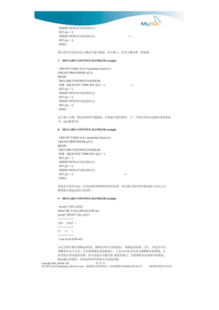 INSERT INTO t4 VALUES (1);
               SET @x = 2;
               INSERT INTO t4 VALUES (1);                              <--
               SET @x = 3;
               END;//

              。制限性一唯有键主为因，了败失但，值数入插中表键主往次再试尝序程后然
              7. DECLARE CONTINUE HANDLER example

               CREATE TABLE t4 (s1 int,primary key(s1));//
              CREATE PROCEDURE p23 ()
              BEGIN
               DECLARE CONTINUE HANDLER
               FOR SQLSTATE '23000' SET @x2 = 1;                        <--
               SET @x = 1;
               INSERT INTO t4 VALUES (1);
               SET @x = 2;
               INSERT INTO t4 VALUES (1);
               SET @x = 3;
               END;//

              语的理处误错是句语的行执个一下。理处误错行进始开，发触被序程理处误错，败失入插于由
                   @x2          2              。 为设被 ，句
              8. DECLARE CONTINUE HANDLER example

               CREATE TABLE t4 (s1 int,primary key(s1));//
              CREATE PROCEDURE p23 ()
              BEGIN
               DECLARE CONTINUE HANDLER
               FOR SQLSTATE '23000' SET @x2 = 1;
               SET @x = 1;
               INSERT INTO t4 VALUES (1);
               SET @x = 2;
               INSERT INTO t4 VALUES (1);
               SET @x = 3;                                       <--
               END;//

              是这为因，束结有没并里这到                  CONTINUE   ，后之句语入插的败失到回返行执以所。理处常异
              。作动 为定设 将行执续继@x            3

              9. DECLARE CONTINUE HANDLER example

                mysql> CALL p23()//
              Query OK, 0 rows affected (0.00 sec)
              mysql> SELECT @x, @x2//
              +------+------+
              | @x | @x2 |
              +------+------+
              |3     |1     |
              +------+------+
              1 row in set (0.00 sec)

              以可里这从 。 为，值的 察观 ， 是道知以可的定确很，值的 察观们我后程过行运
                                     @x                      3          @x2      1
              让，器理处误错整调去间时点花以可家大。行进路思的们我照按全完，误无行运序程断判
              ，乱紊很序程来起看样那然虽，方地的误错 现出能可在放是不而，部首的段句语在放查检
                               。楚清很也全安很码代的样这是但。觉感的去跳来跳
Copyright 2005, MySQL AB                     页 第 32
信来请误错有如                              对您谢感时同，读阅和持支的您谢谢，
                chenpengyi_007@163.com                           MySQL   注关的业事       息信些这留保时载转请
 