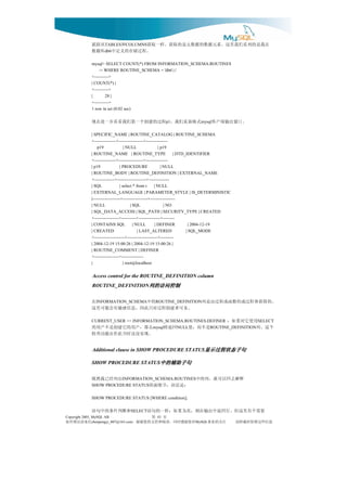 在我是的到看们我里这。素元据数的据数元是的取获。样一取获
                      TABLES      COLUMNS      和   从跟就
                      db6                。程过储存的义定中 库据数
              mysql> SELECT COUNT(*) FROM INFORMATION_SCHEMA.ROUTINES
                  -> WHERE ROUTINE_SCHEMA = 'db6';//
              +----------+
              | COUNT(*) |
              +----------+
              |       28 |
              +----------+
              1 row in set (0.02 sec)

              式格新重们我， 程过的建创个一第们我看看步一进在现              p1                 mysql。口窗出输端户客
              | SPECIFIC_NAME | ROUTINE_CATALOG | ROUTINE_SCHEMA
              +---------------+-----------------+---------------
                  p19                | NULL                | p19
              | ROUTINE_NAME | ROUTINE_TYPE                         | DTD_IDENTIFIER
              +---------------+-----------------+---------------
              | p19               | PROCEDURE                | NULL
              | ROUTINE_BODY | ROUTINE_DEFINITION | EXTERNAL_NAME
              +--------------+--------------------+--------------
              | SQL              | select * from t      | NULL
              | EXTERNAL_LANGUAGE | PARAMETER_STYLE | IS_DETERMINISTIC
              |-------------------+-----------------+-----------------
              | NULL                     | SQL                 | NO
              | SQL_DATA_ACCESS | SQL_PATH | SECURITY_TYPE | CREATED
              +-----------------+----------+---------------+--------
              | CONTAINS SQL               | NULL        | DEFINER          | 2004-12-19
              | CREATED                       | LAST_ALTERED              | SQL_MODE
              +---------------------+---------------------+---------
              | 2004-12-19 15:00:26 | 2004-12-19 15:00:26 |
              | ROUTINE_COMMENT | DEFINER
              +-----------------+---------------
              |                     | root@localhost


               Access control for the ROUTINE_DEFINITION column
               ROUTINE_DEFINITION列的访问控制
                                 列的访问控制


                      的中
                 INFORMATION_SCHEMA 在           ROUTINE_DEFINITION      。的得获体程过成组数函或程过由是列
              。见可者建创程过对只此因，息信感敏有会能可里这
              CURRENT_USER <> INFORMATION_SCHEMA.ROUTINES.DEFINER             SELECT      用使它对果如：
              么那，户用的它建创是不户用的         mysql    NULL   回返将         是不而，值
                                                           ROUTINE_DEFINITION         个这。列
              。现实没还时书此作在能功查检
               Additional clause in SHOW PROCEDURE STATUS显示过程状态子句
                                                         显示过程状态子句

              SHOW PROCEDURE STATUS中的辅助子句
                                   中的辅助子句


              出列经已我然既    INFORMATION_SCHEMA.ROUTINES                 释解去回以可就，列的中
              SHOW PROCEDURE STATUS           ：是法语，节细新的
              SHOW PROCEDURE STATUS [WHERE condition];

              和断判件条的中句语              SELECT   要需个有里这但。行回返中出输在则，真为果如：样一的句语
Copyright 2005, MySQL AB                     页 第43
信来请误错有如                              对您谢感时同，读阅和持支的您谢谢，
                chenpengyi_007@163.com                               MySQL 注关的业事           息信些这留保时载转请
 