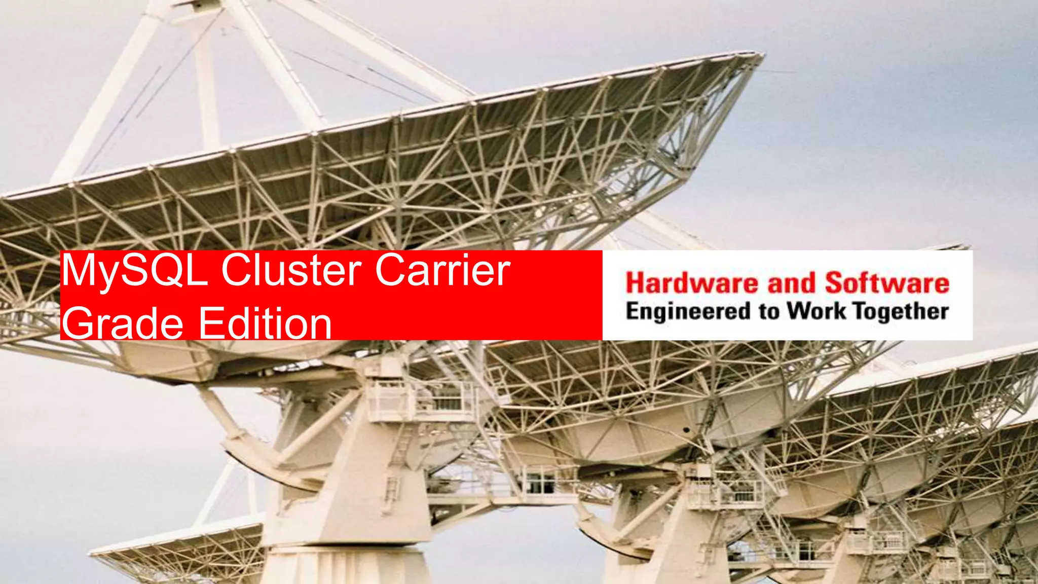 69 Copyright © 2014, Oracle and/or its affiliates. All rights reserved.
MySQL Cluster Carrier
Grade Edition
 