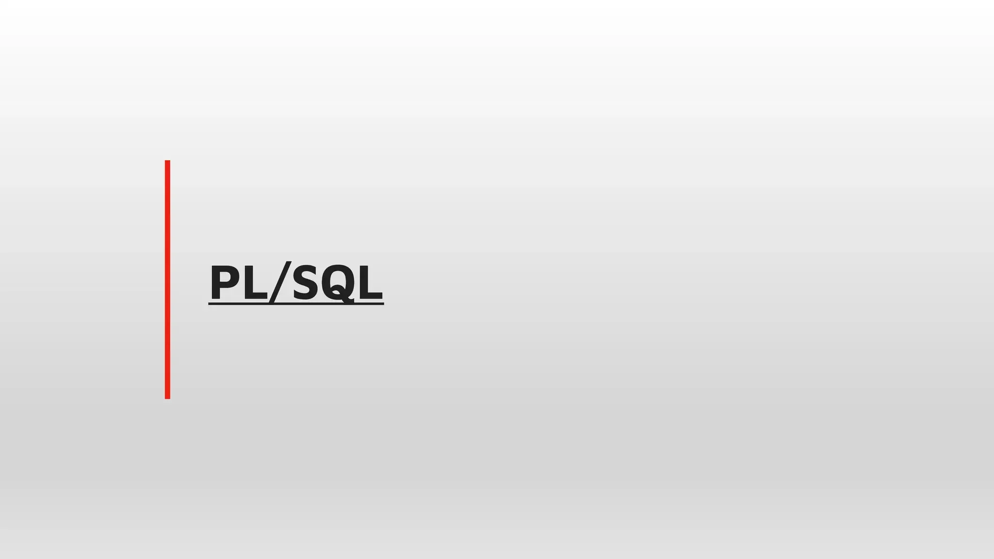 PL/SQL
 