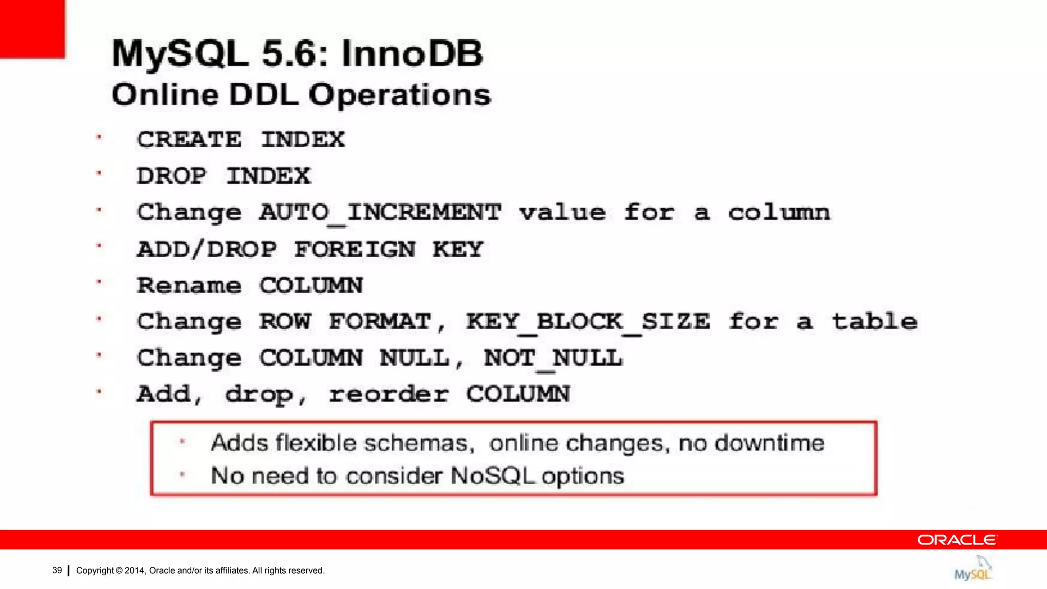 Copyright © 2014, Oracle and/or its affiliates. All rights reserved.39
 