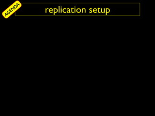 DA
AG
  EN     replication setup
 