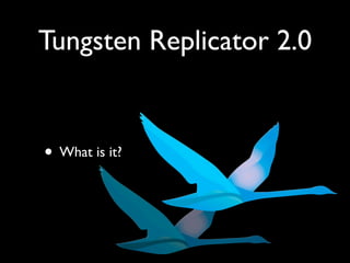 Tungsten Replicator 2.0


• What is it?
 