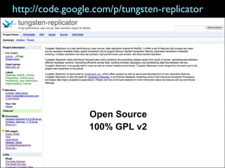 http://code.google.com/p/tungsten-replicator




                 Open Source
                 100% GPL v2
 