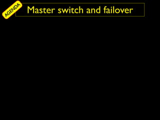 DA
AG
  EN     Master switch and failover
 